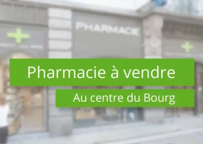 Pharmacie à vendre au centre du Bourg