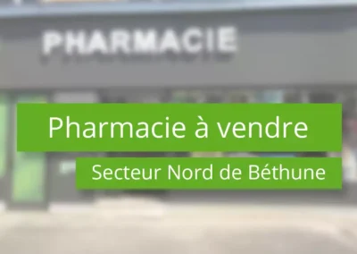 Pharmacie à vendre secteur Nord de Béthune