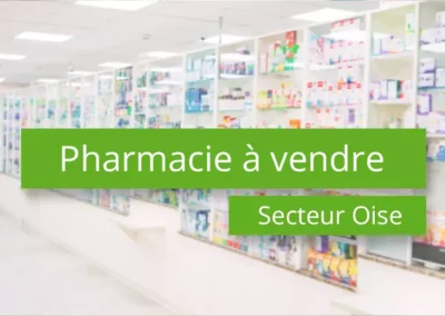 Pharmacie à vendre dans secteur de l’Oise