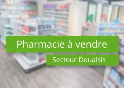 Pharmacie à vendre secteur Douaisis