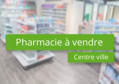 Pharmacie à vendre en centre ville