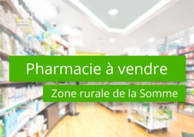 Pharmacie à vendre secteur Somme