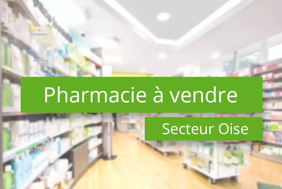 Pharmacie à vendre département de l’Oise