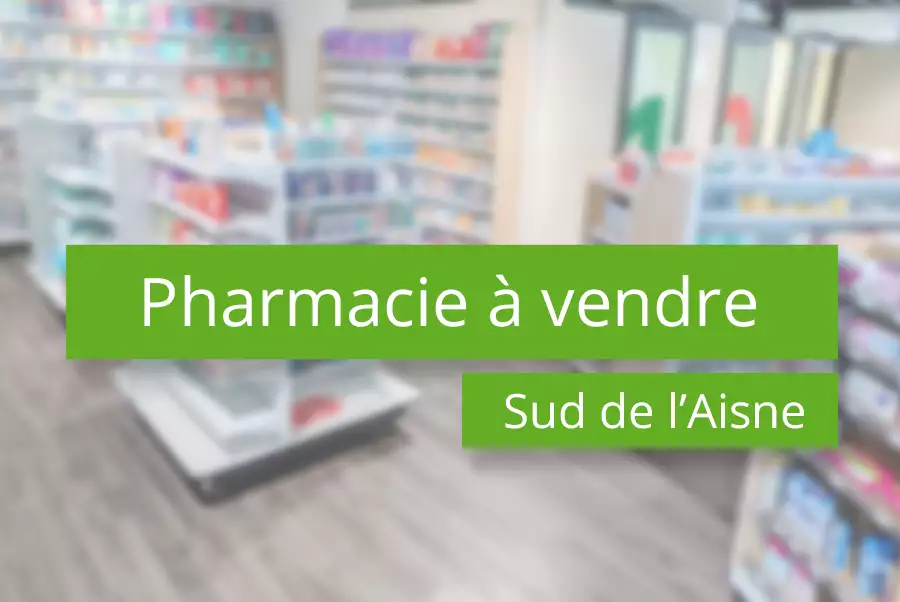 Pharmacie à vendre – Sud de l’Aisne