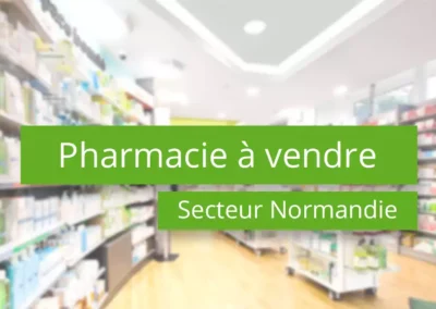 Pharmacie à vendre en Normandie