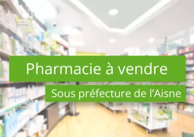 Pharmacie à vendre – Sous préfecture de l’Aisne