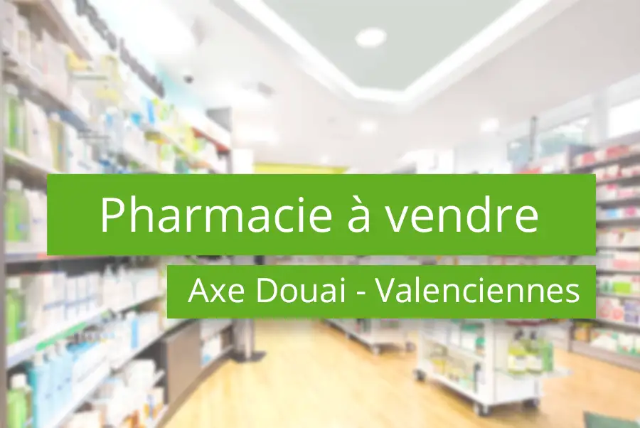 Pharmacie à vendre entre Douai et Valenciennes