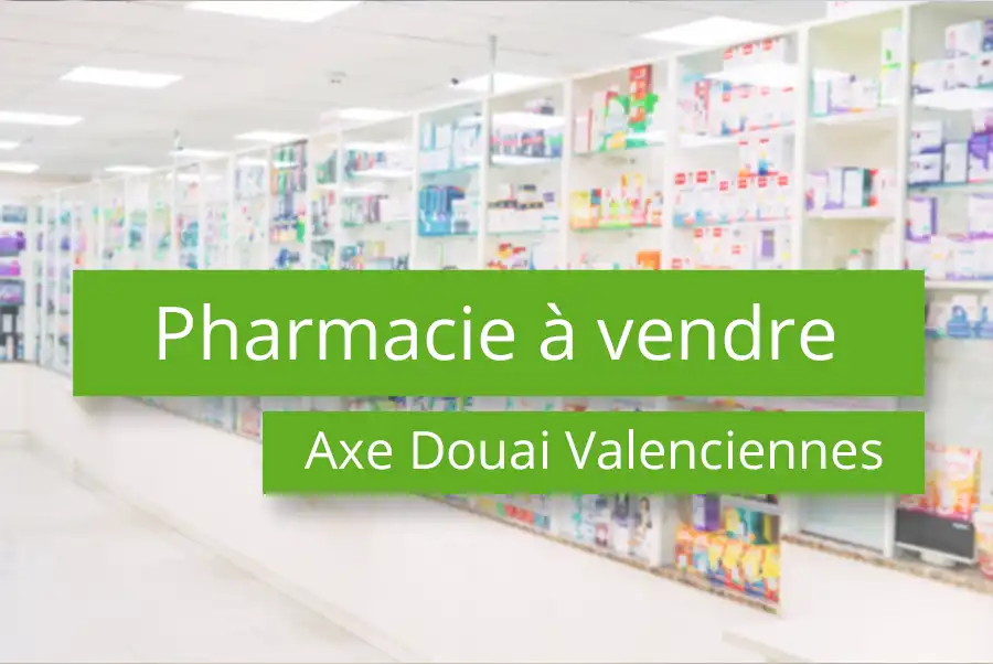 Pharmacie à vendre axe Douai Valenciennes