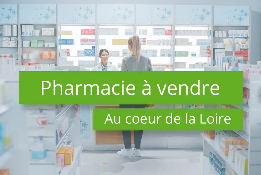 Pharmacie à vendre au cœur de la Loire