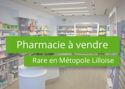 Pharmacie à vendre recherchée en métropole lilloise