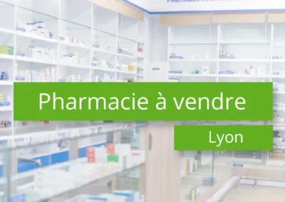 Pharmacie à vendre secteur Lyon