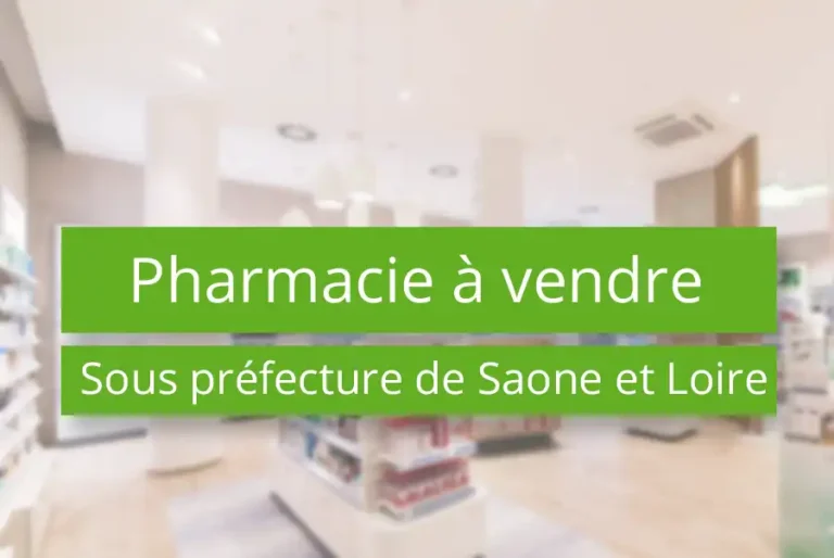 Pharmacie à vendre 71 sous préfecture Saone et Loire
