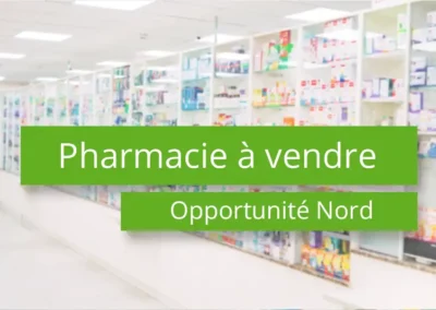 Pharmacie à vendre Nord 59 opportunité à saisir