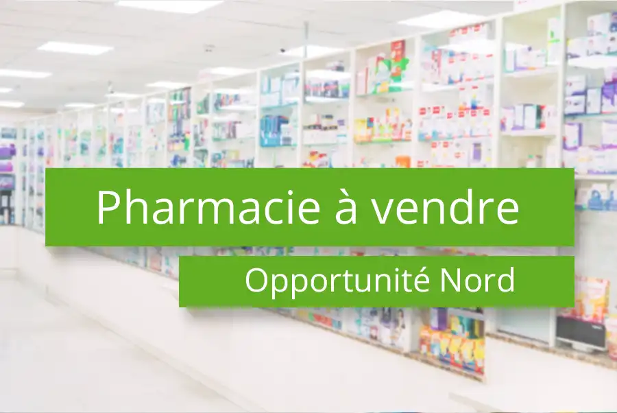 Pharmacie à vendre Nord 59 opportunité à saisir