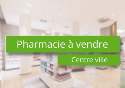 Pharmacie à vendre centre Ville