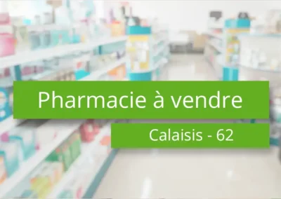 Pharmacie à vendre dans le Calaisis – 62