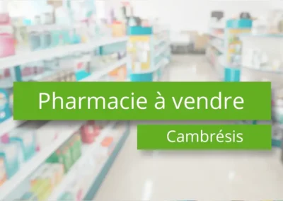 Pharmacie à vendre dans le Cambrésis – 59 Nord