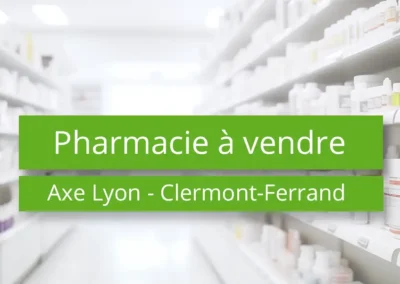 Pharmacie à vendre sur l’axe Lyon – Clermont-Ferrand – 63