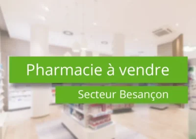 Pharmacie à vendre proche de Besançon – 25 Doubs