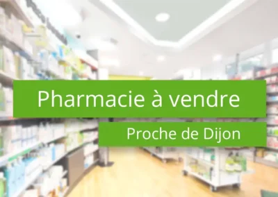 Pharmacie à vendre en Bourgogne proche Dijon – 21