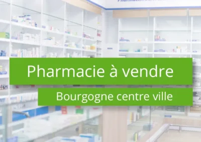 Pharmacie à vendre en centre ville – Bourgogne 71