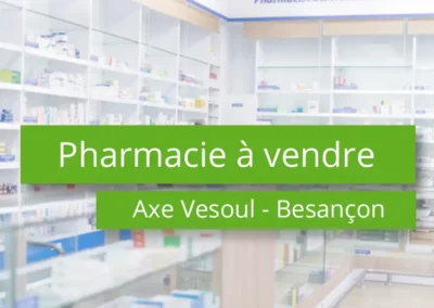 Pharmacie à vendre sur l&rsquo;axe Vesoul – Besançon